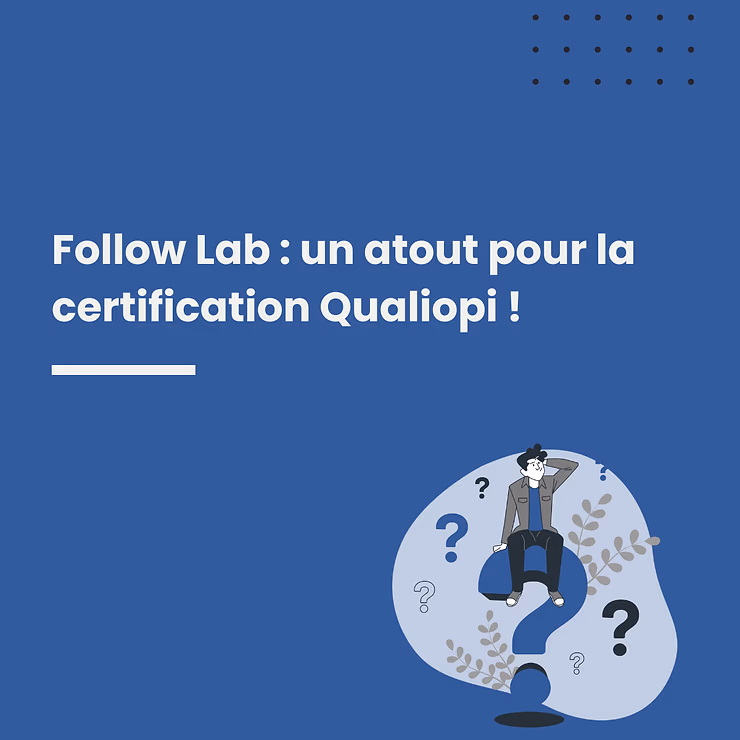 Follow Lab: an asset for Qualiopi certification