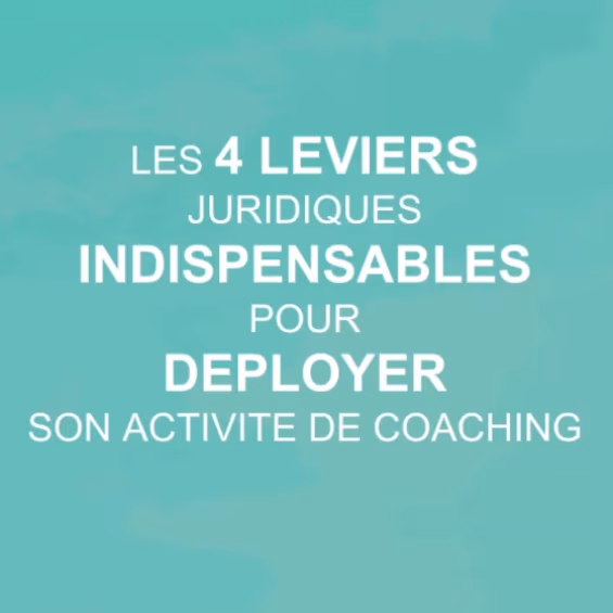 Les 4 piliers fondamentaux d’une activité de coaching juridiquement sécurisée