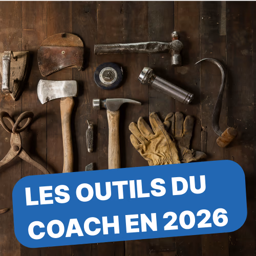 Les outils indispensables du coach professionnel en 2026